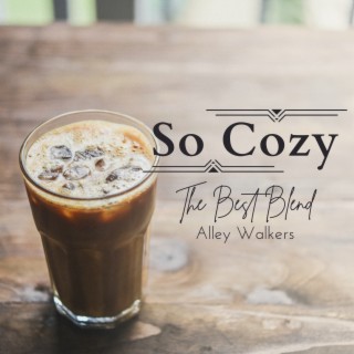 So Cozy - The Best Blend