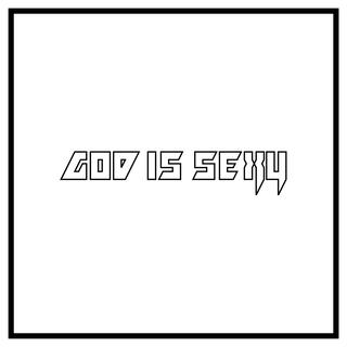 GOD IS SEXY