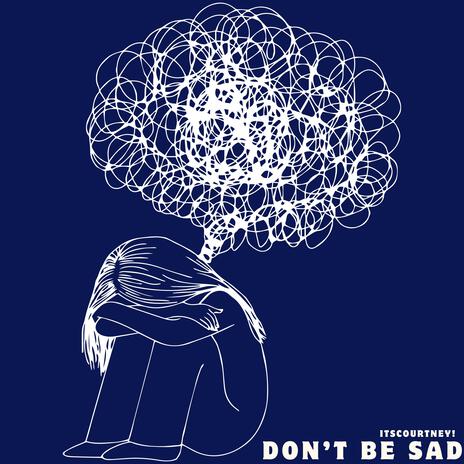 Don't Be Sad | Boomplay Music