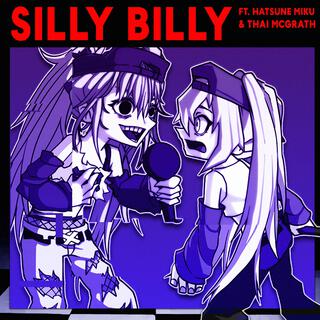 Silly Billy Vocaloid Edition (ft. Hatsune Miku) (Full Version)