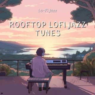 Rooftop Lofi Jazz Tunes