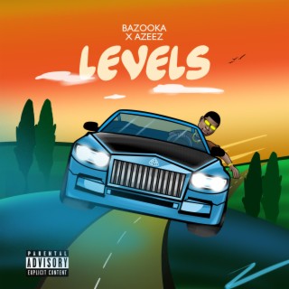 Levels ft. Bazooka lyrics | Boomplay Music