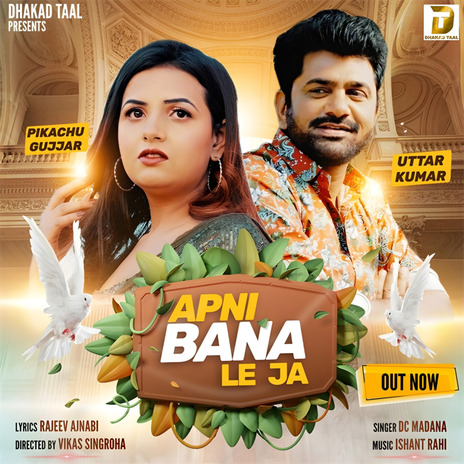 Apni Bana Le Ja ft. Uttar Kumar | Boomplay Music