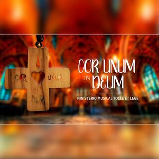 Cor Unum in Deum