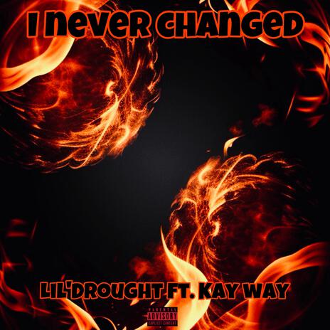 i never changed ft. kay way