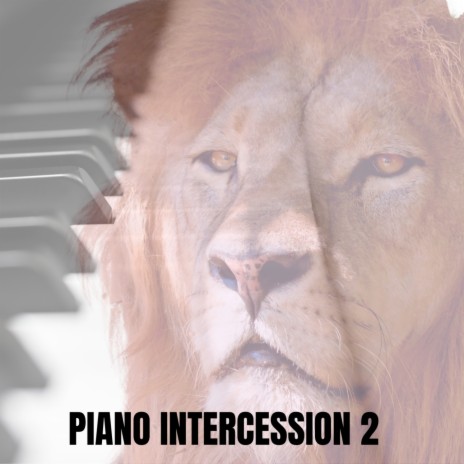 Piano Intercession 2 | Boomplay Music