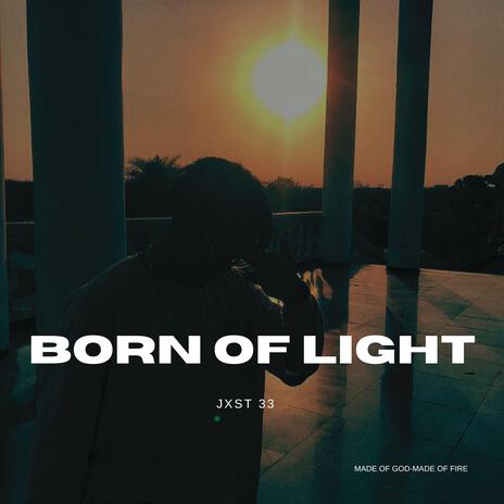 BORN OF LIGHT | Boomplay Music