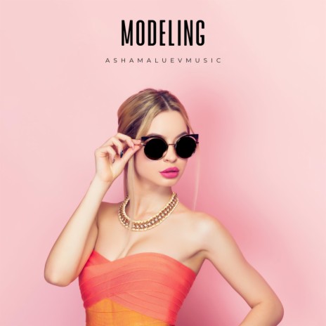 Modeling | Boomplay Music