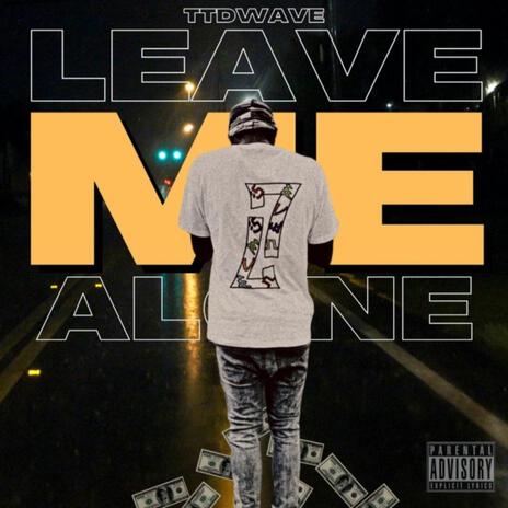 Leave Me Alone | Boomplay Music