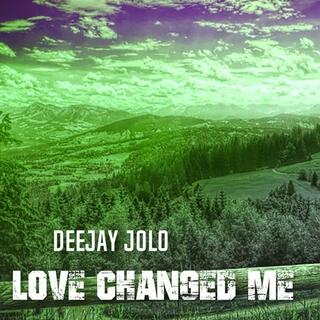 Love Changed Me