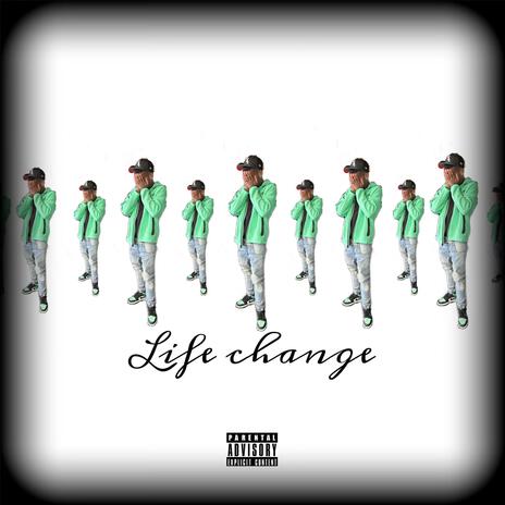 Life Change | Boomplay Music