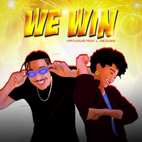 We Win ft. L. Dejuan | Boomplay Music