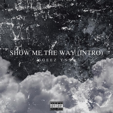 Show Me The Way (Intro)