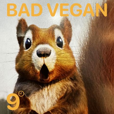 Bad Vegan | Boomplay Music