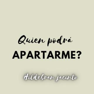 Quién podrá apartarme?