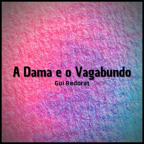 A Dama e o Vagabundo | Boomplay Music