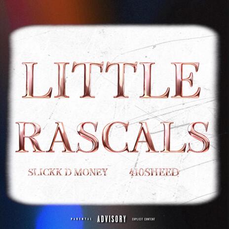 Little Rascals ft. 410Sheed | Boomplay Music