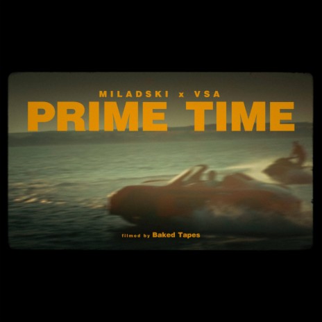 PRIME TIME ft. MILADSKI | Boomplay Music