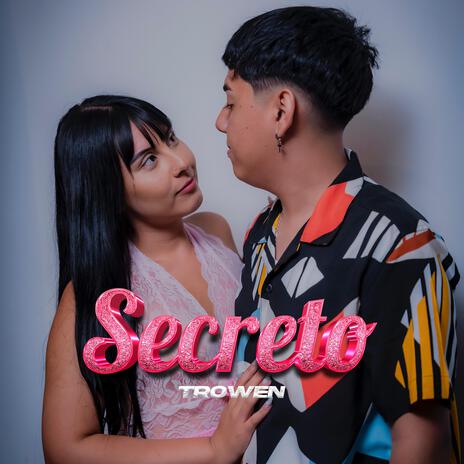 Secreto ft. Trowen | Boomplay Music