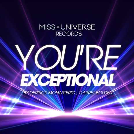 You're Exceptional (Miss Universe records) ft. Garret Bolden | Boomplay Music