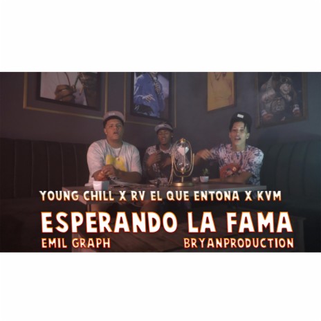 ESPERANDO LA FAMA ft. RV EL QUE ENTONA & KVM | Boomplay Music