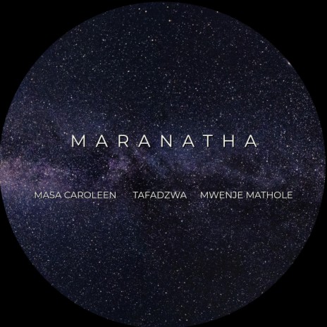 Maranatha (Radio Edit) ft. Masa Caroleen & Mwenje Mathole | Boomplay Music