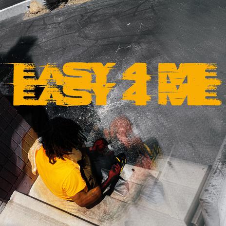 Easy 4 Me | Boomplay Music