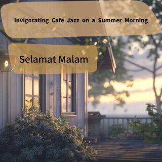 Invigorating Cafe Jazz on a Summer Morning