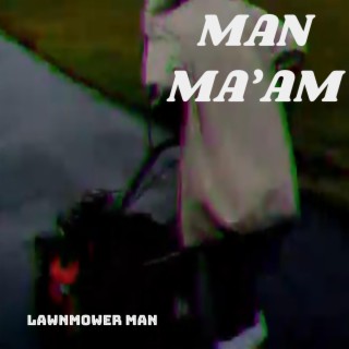 Lawnmower Man / Microwave Man