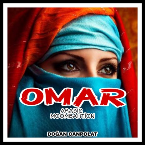 Omar (Arabic Moombahtion) | Boomplay Music