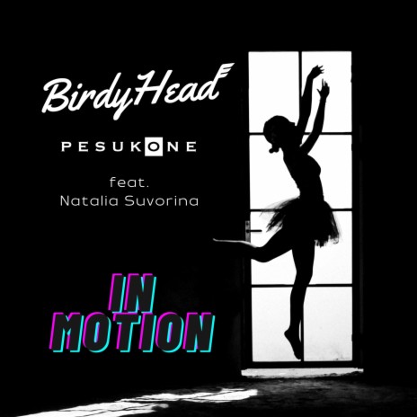 In Motion ft. BirdyHead, Hit Happens & Natalia Suvorina | Boomplay Music