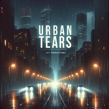 Urban Tears | Boomplay Music