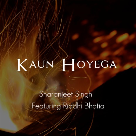 Kaun Hoyega ft. Riddhi Bhatia | Boomplay Music