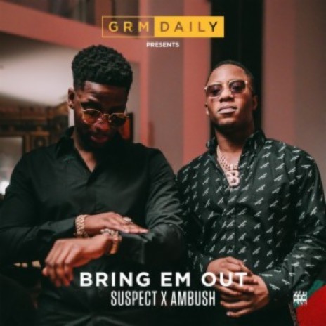 Bring Em Out (feat. Suspect & Ambush) | Boomplay Music