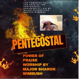 THE POWER OF PENECOSTAL OF ACTS OF PRAISE WORSHIP