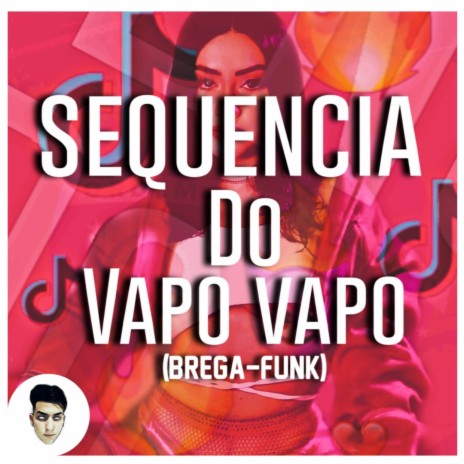 Sequencia Do Vapo Vapo (Brega-Funk) | Boomplay Music