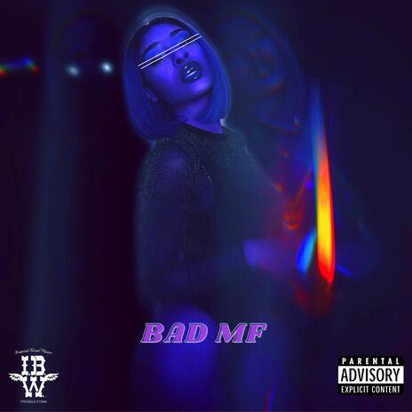 Bad Mf | Boomplay Music