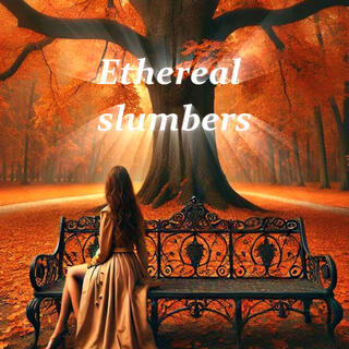 Ethereal Slumbers