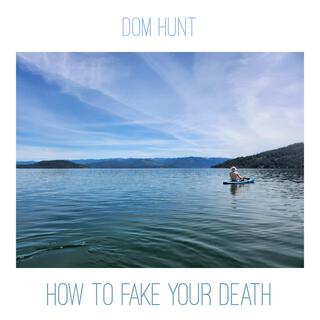 How to Fake Your Death