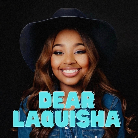 Dear Laquisha | Boomplay Music