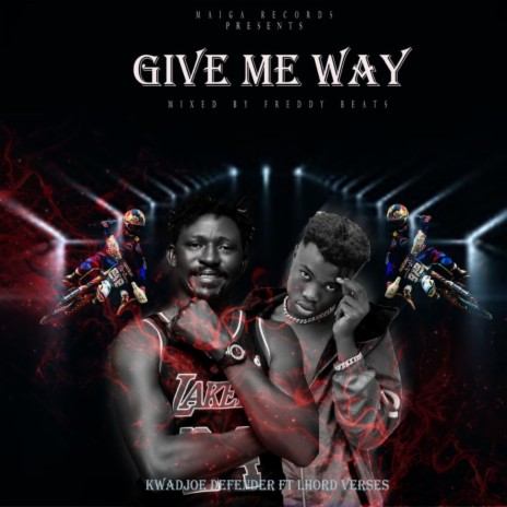 Give Me Way ft. Lhord Verses 🅴 | Boomplay Music