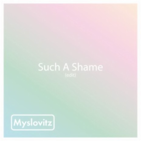 Such a Shame (Edit) | Boomplay Music