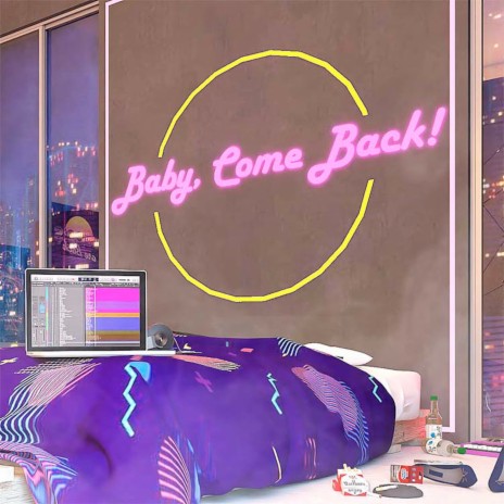 Baby, Come Back! | Boomplay Music
