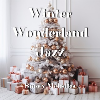 Winter Wonderland Jazz: Snowy Melodies