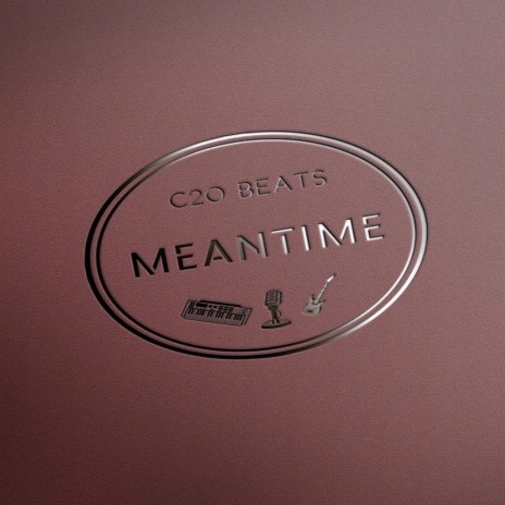 Meantime | Boomplay Music