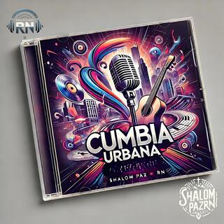 Cumbia Urbana con Shalom Paz RN