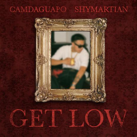 Get Low ft. Shy Martian | Boomplay Music