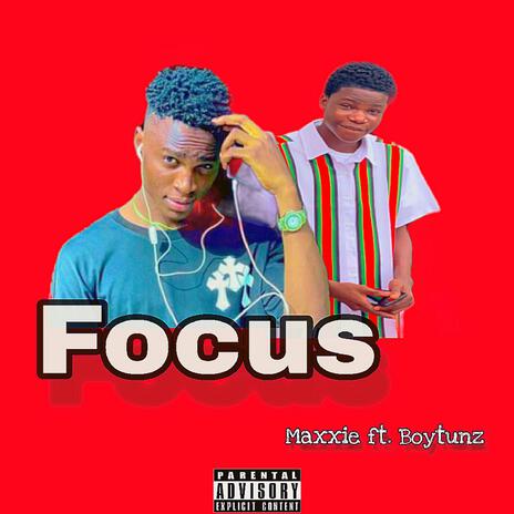 Focus (feat. Boytunz) | Boomplay Music