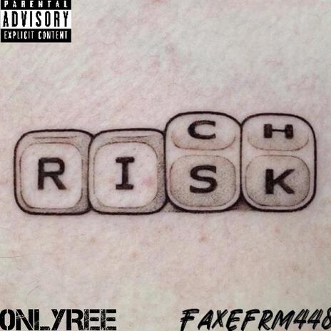 Risk To Get Rich ft. 0nlyRee | Boomplay Music