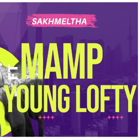 sakhmeltha ft. YoungLofty & Mamp | Boomplay Music